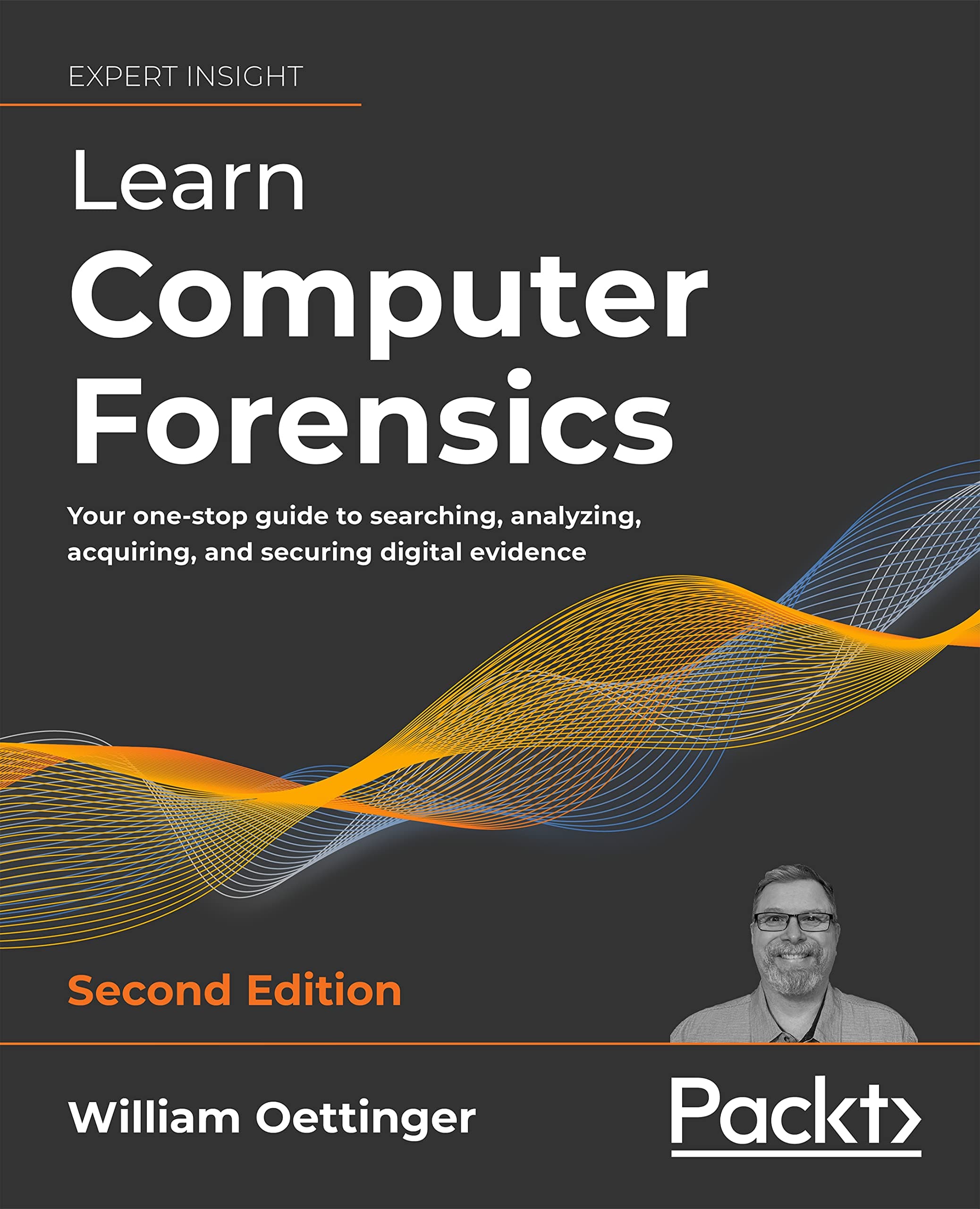 Packt Learn Computer Forensics - Second Edition: Your one-stop guide to searching, analyzing, acquiring, and securing digital evidence