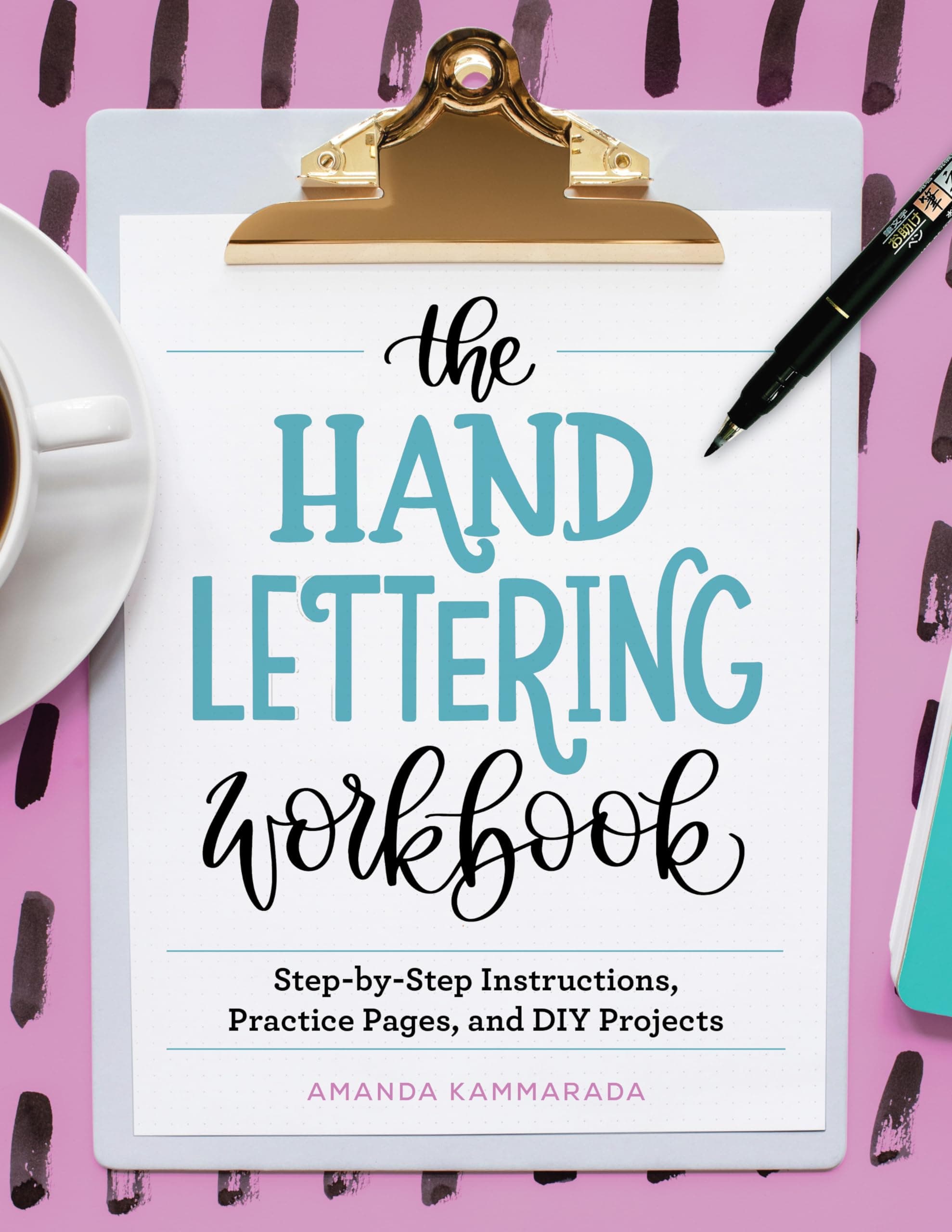 The Hand Lettering Workbook: Step-By-Step Instructions, Practice Pages, and DIY Projects Paperback – 28 April 2020