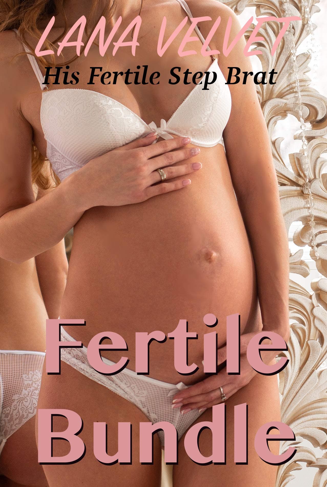 Fertile Bundle: His Fertile Step Brat