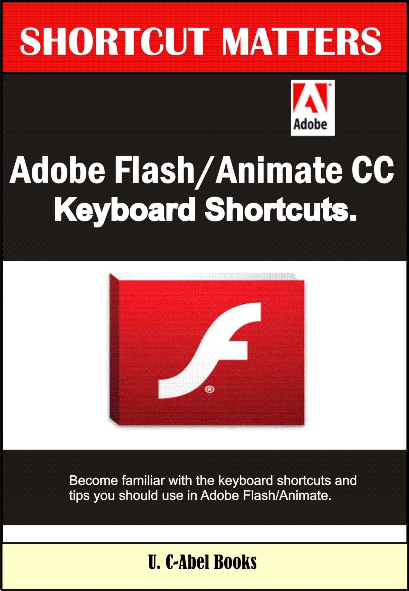 Adobe Flash/Animate CC Keyboard Shortcuts (Shortcut Matters Book 38)