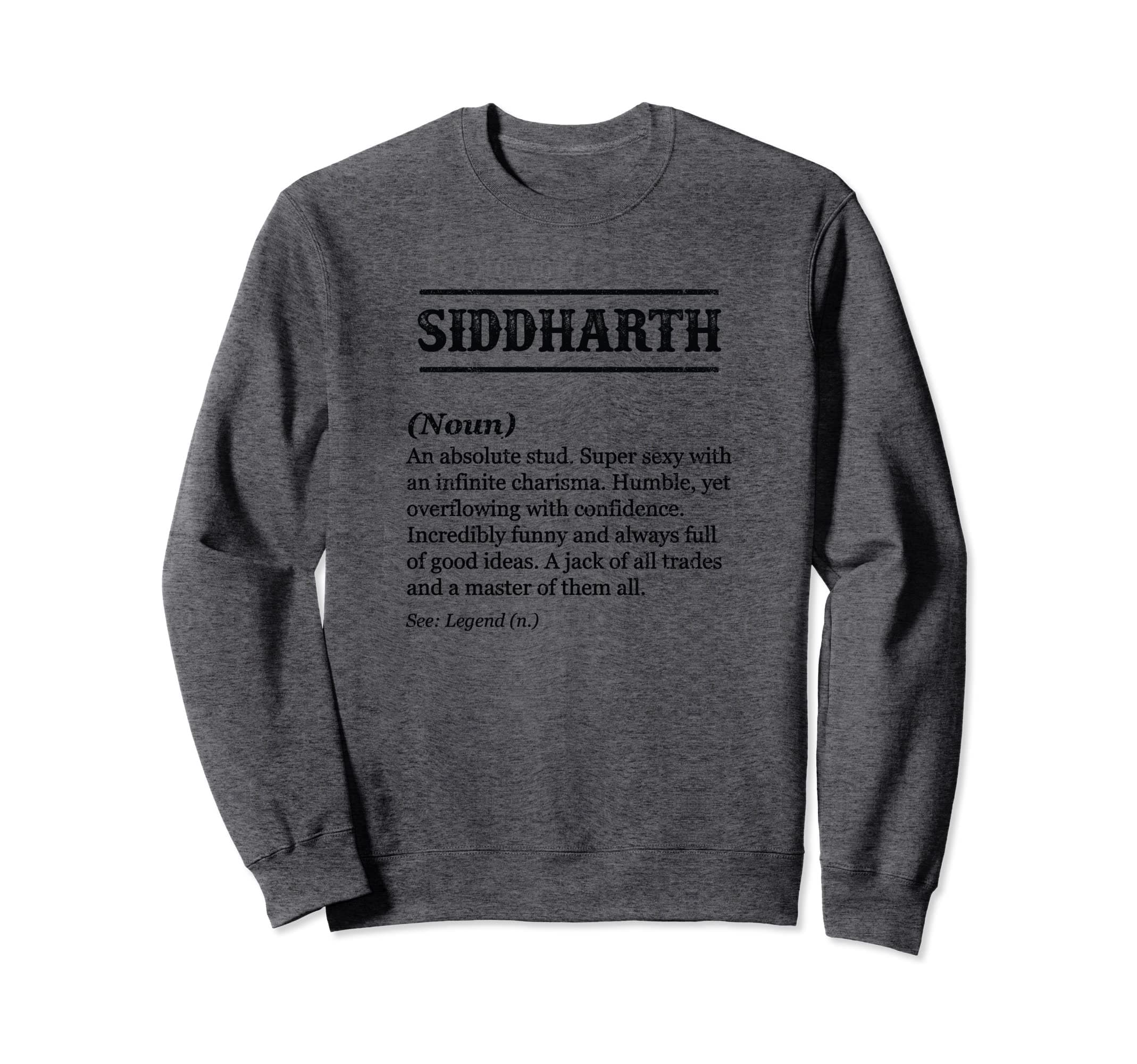 SIDDHARTH - Name Definition | Funny Phrase Customized Men's Sweatshirt