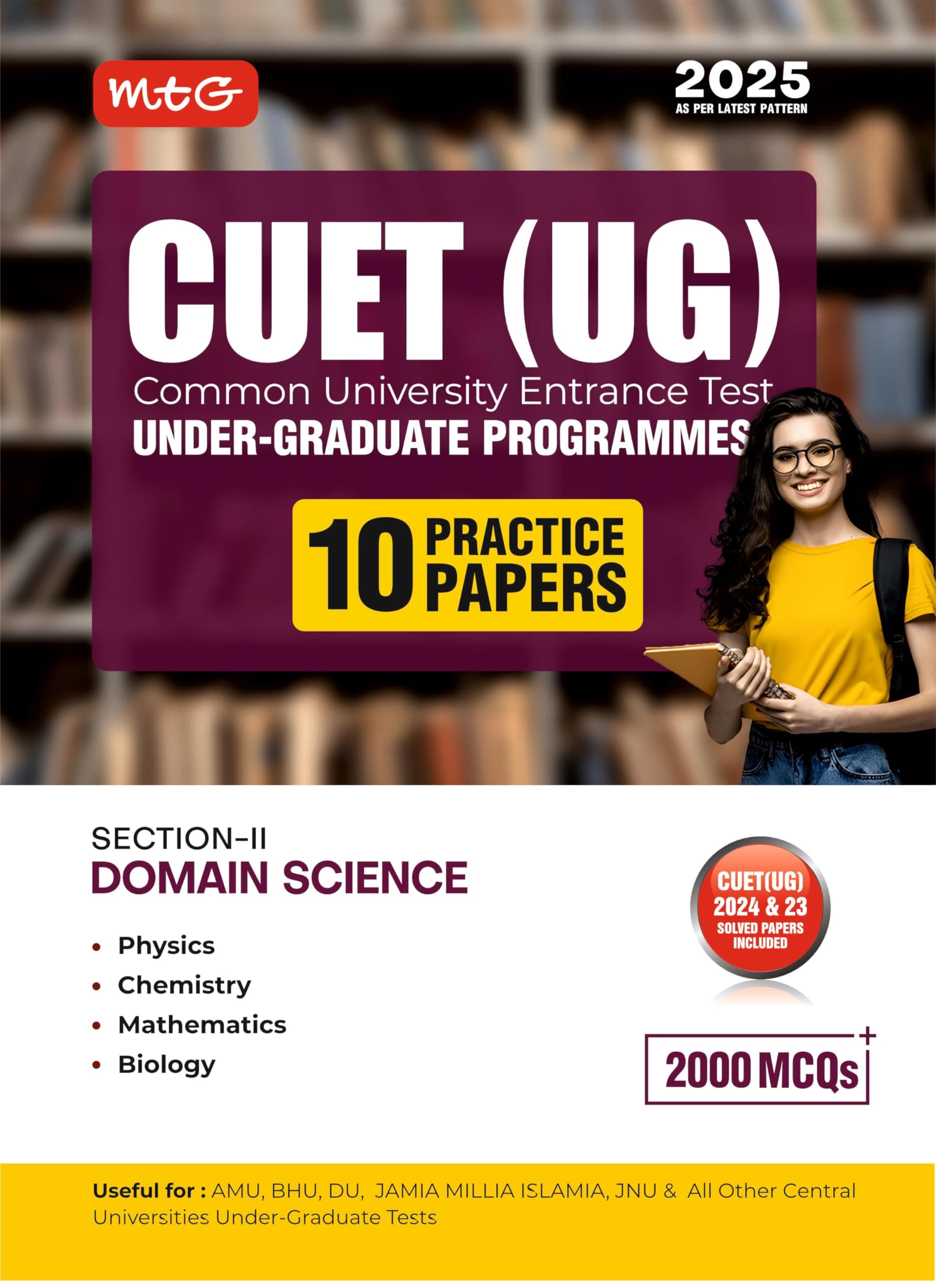 MTG NTA CUET (UG) 10 Practice Test Papers Science Domain (Section-2) Physics, Chemistry, Biology, Mathematics With Previous Years Solved Question Papers | Entrance Exam Preparation Book 2025 [Paperback] MTG Editorial Board