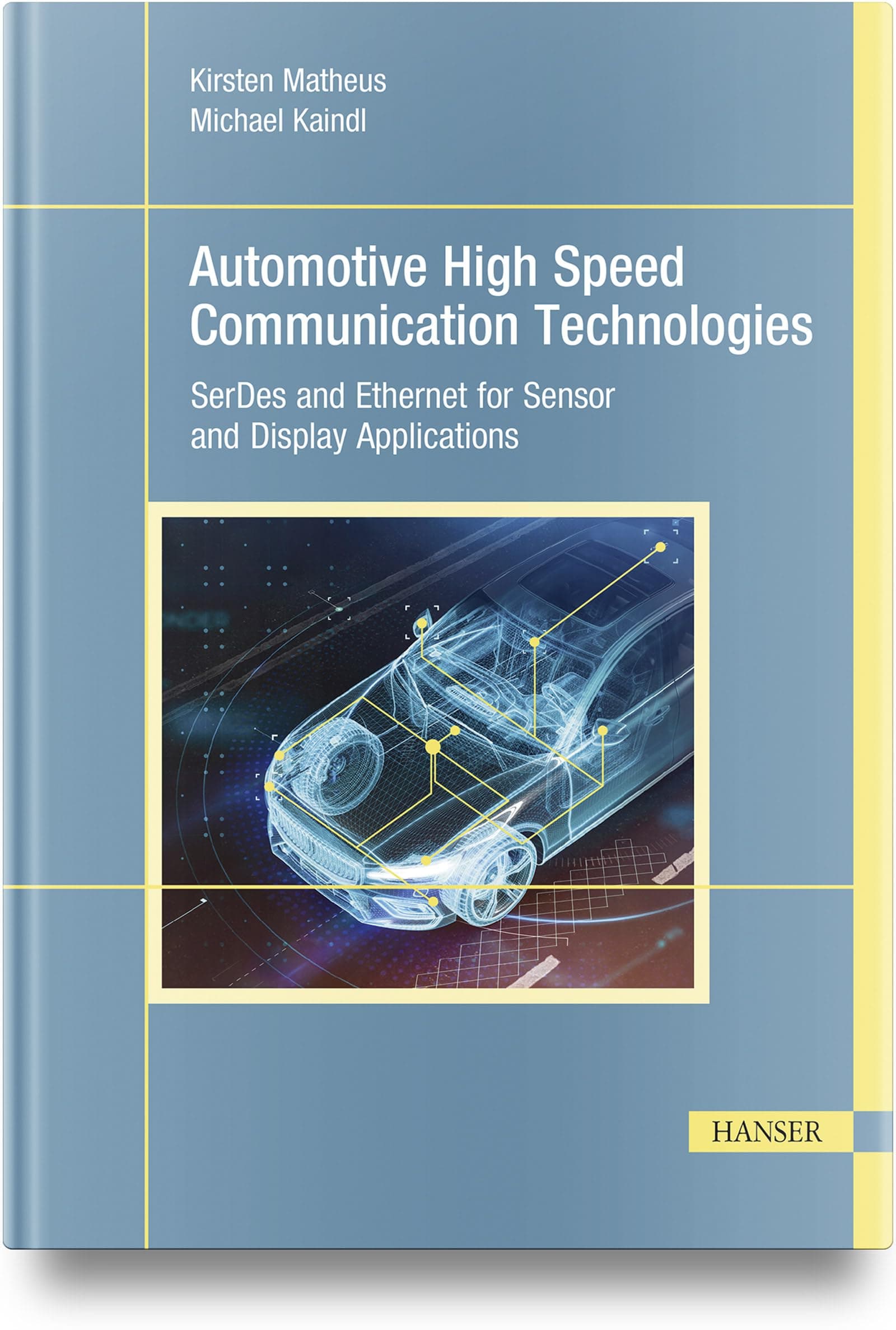 Automotive High Speed Communication Technologies: Serdes and Ethernet for Sensor and Display Applications Hardcover – 28 November 2022
