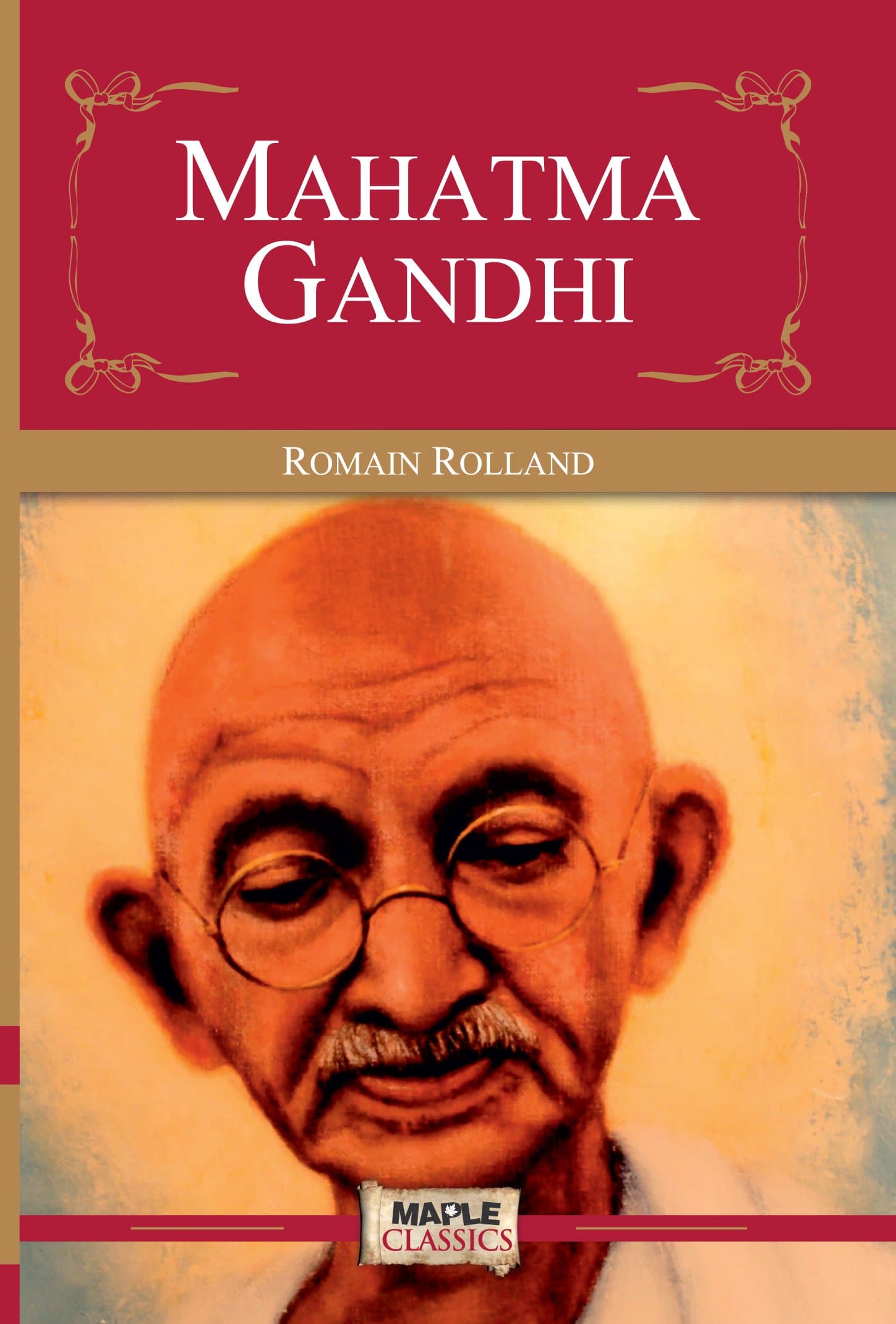 Mahatma Gandhi - Romain Rolland (Maple Classics)