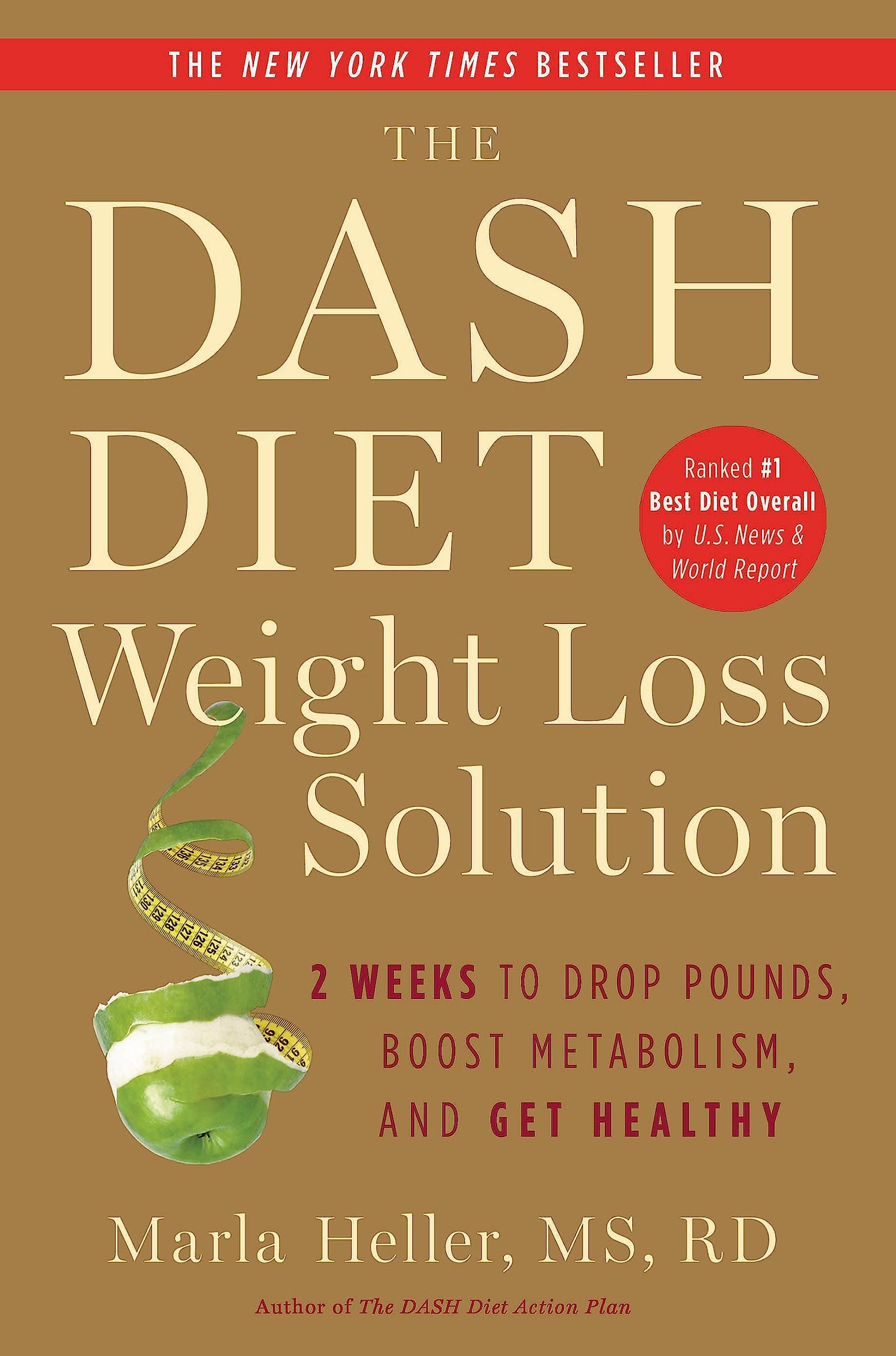 Grand Central Publishing The Dash Diet Weight Loss Solution: 2 Weeks to Drop Pounds, Boost Metabolism and Get Healthy