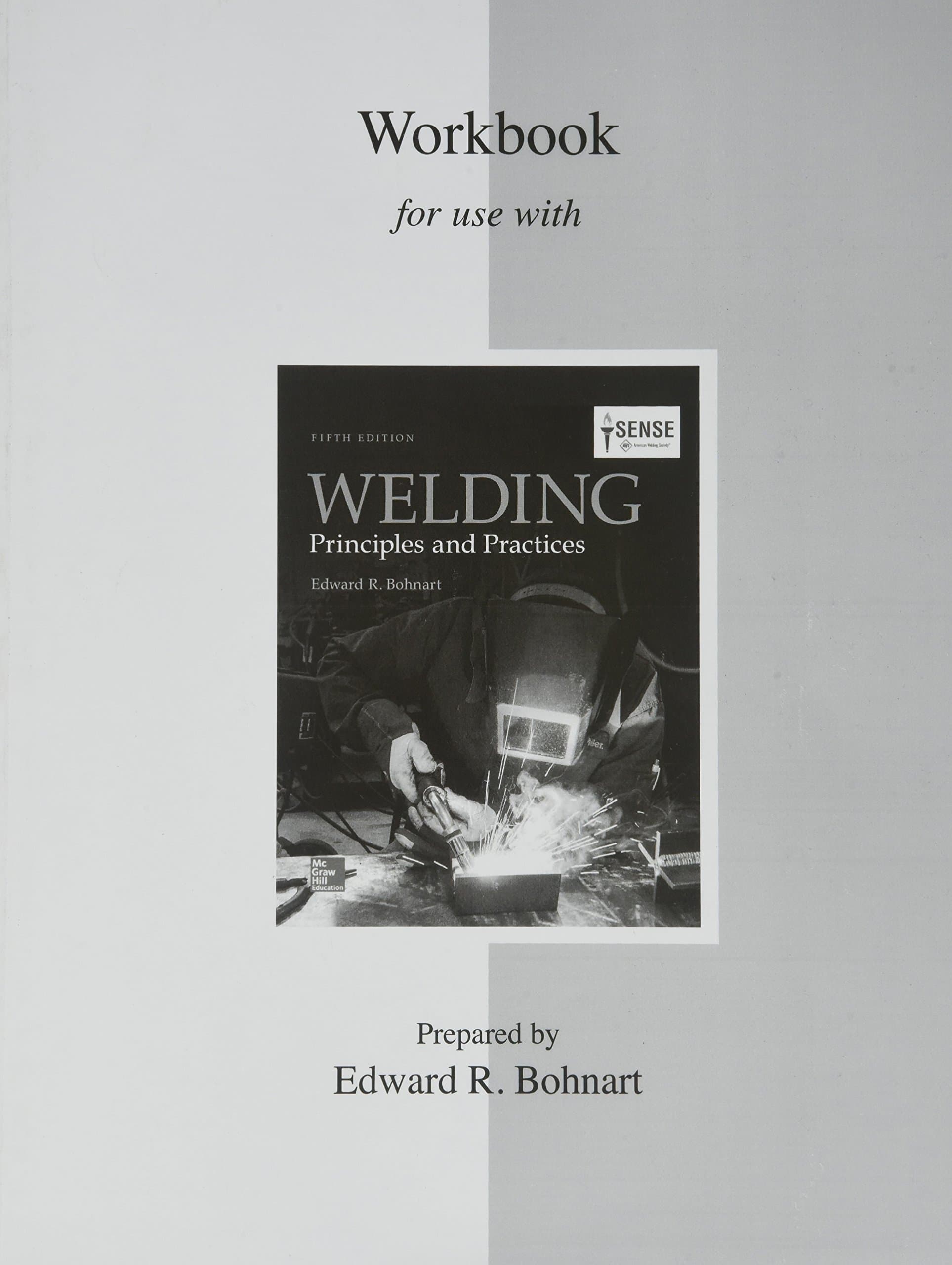 STUDENT WORKBOOK FOR WELDING: PRINCIPLES AND PRACTICES