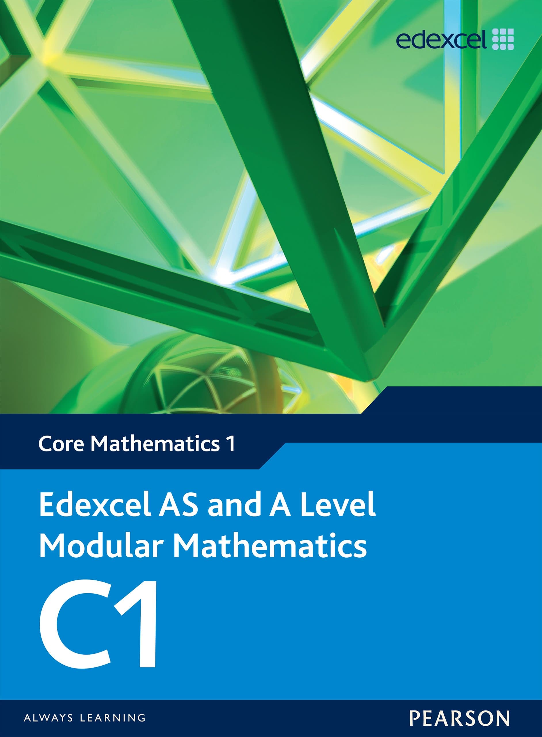 Edexcel AS and A Level Modular Mathematics Core Mathematics C1 eBook edition (Edexcel GCE Modular Maths)