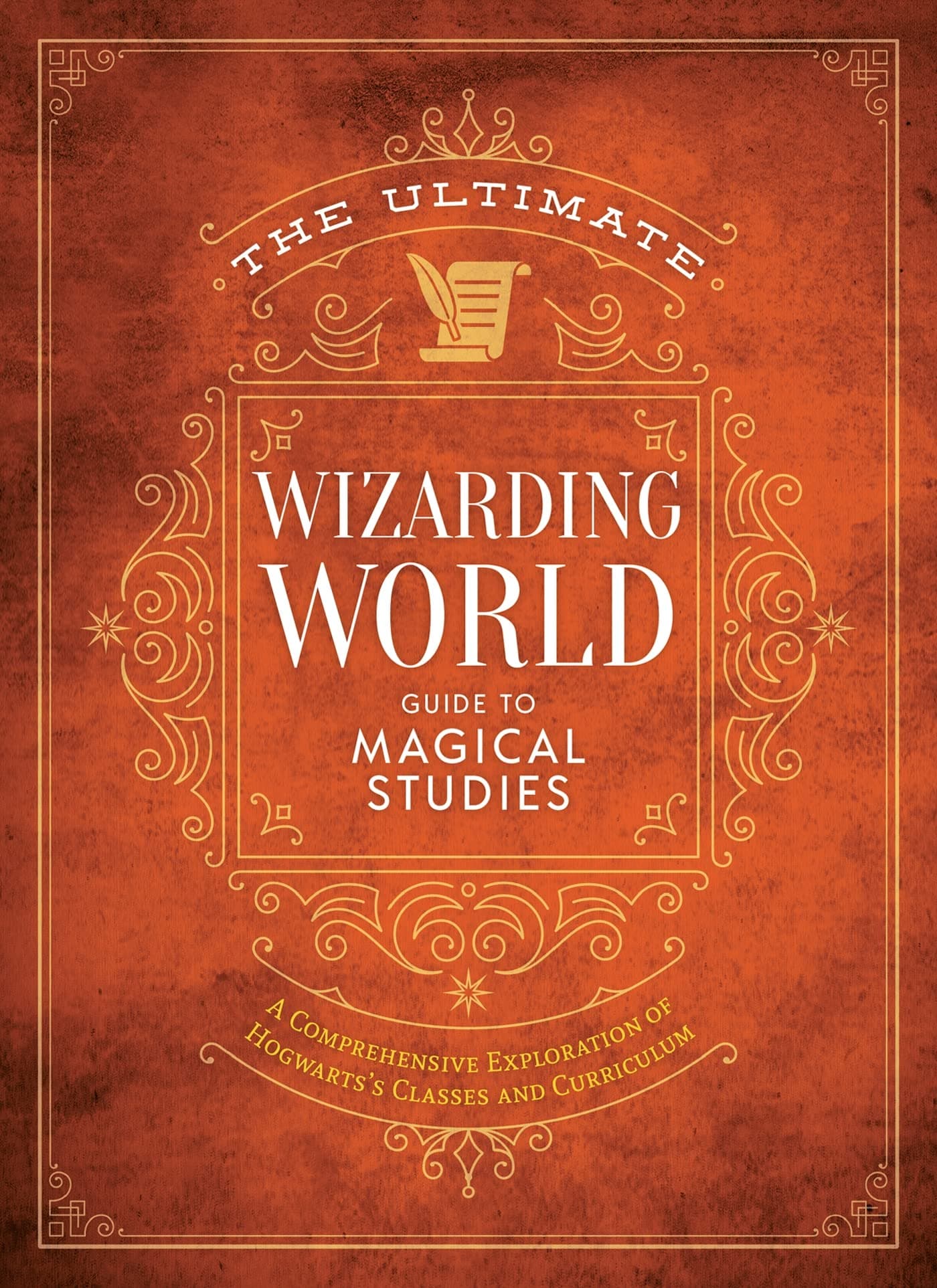 The Ultimate Wizarding World Guide to Magical Studies: A Comprehensive Exploration of Hogwarts's Classes and Curriculum (Unofficial Harry Potter Reference Library)