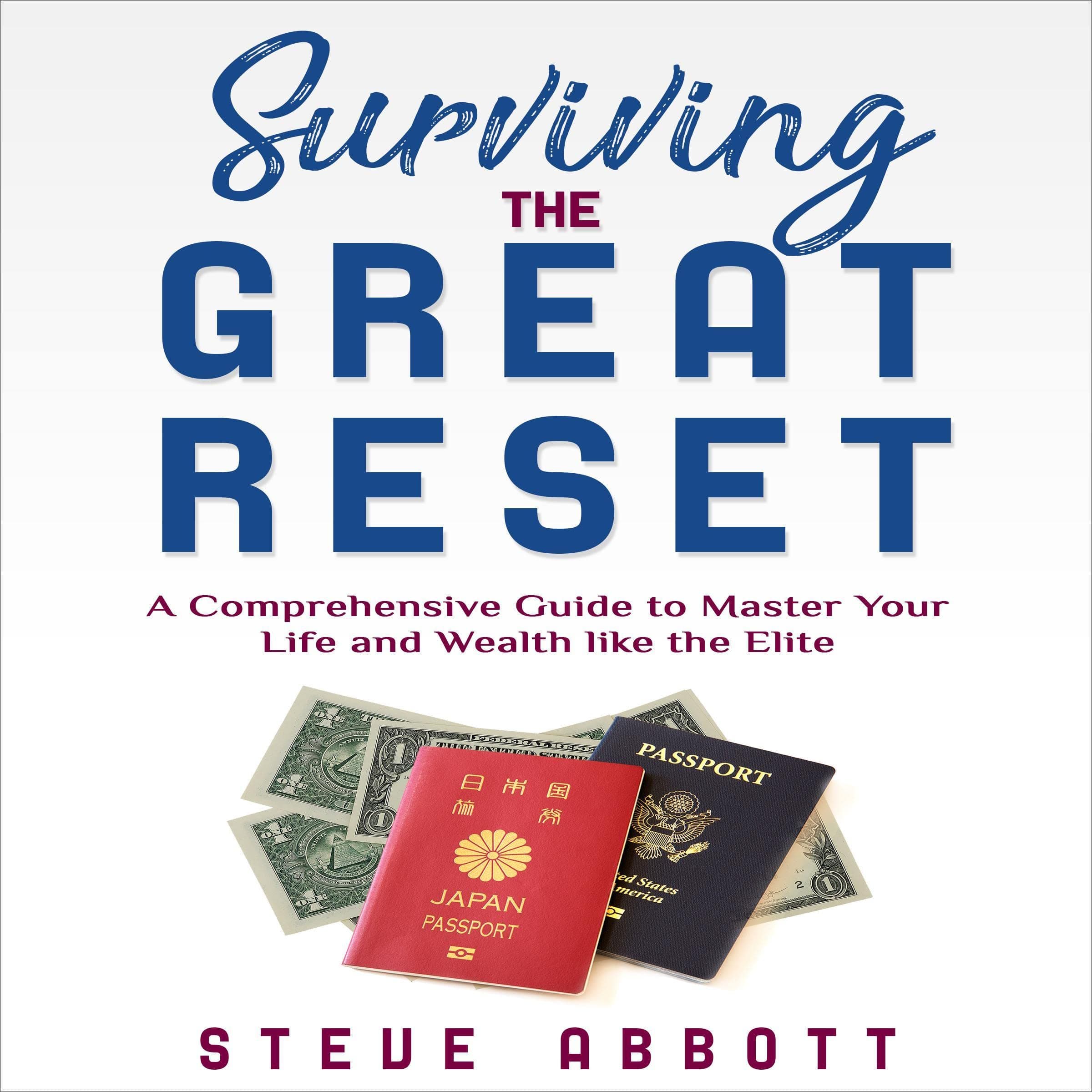 Surviving the Great Reset: A Comprehensive Guide to Master Your Life and Wealth Like the Elite