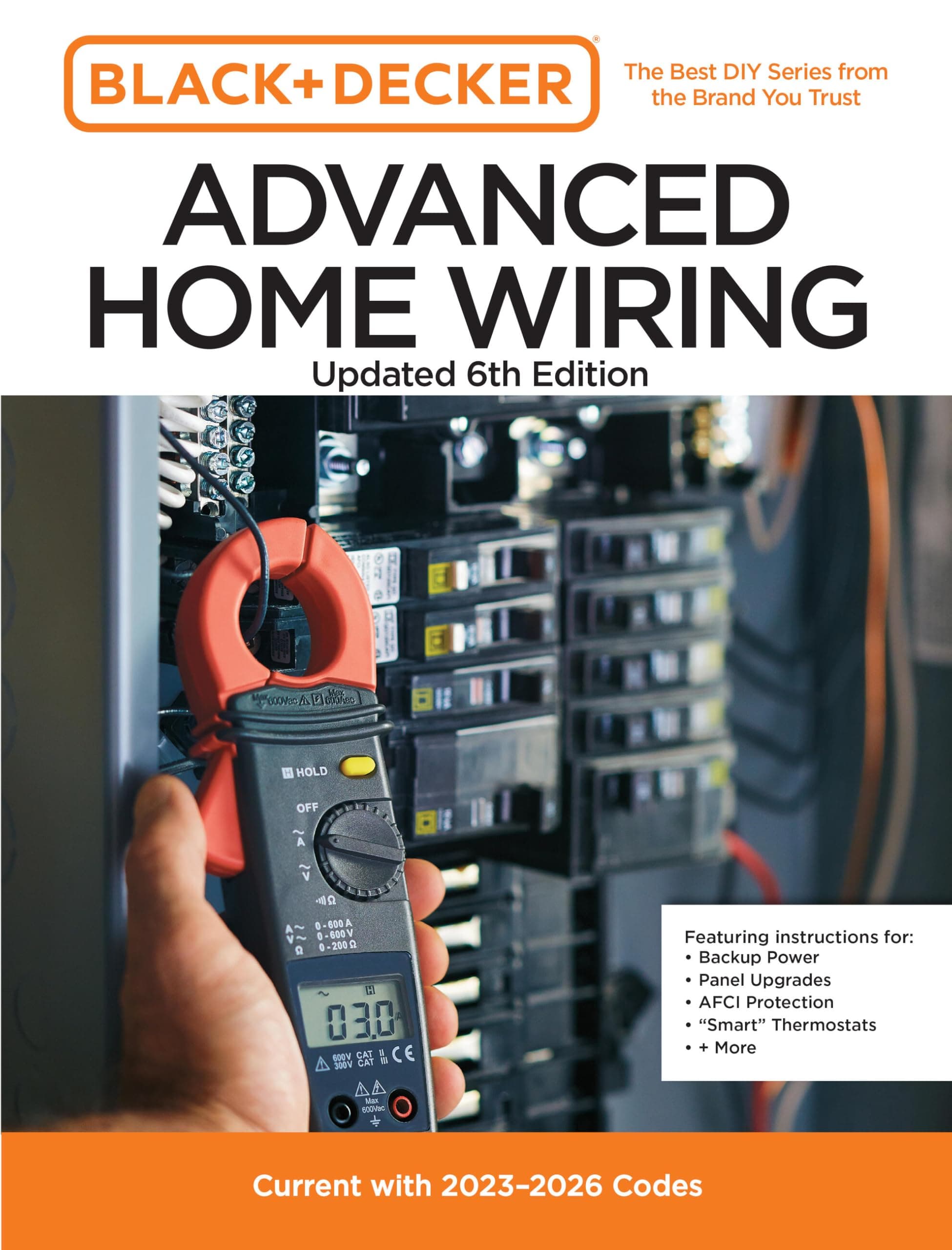 Black and Decker Advanced Home Wiring Updated 6th Edition: Current with 2023-2026 Codes - Featuring instructions for: Backup Power, Panel Upgrades, ... (Black + Decker Home Improvement Library)