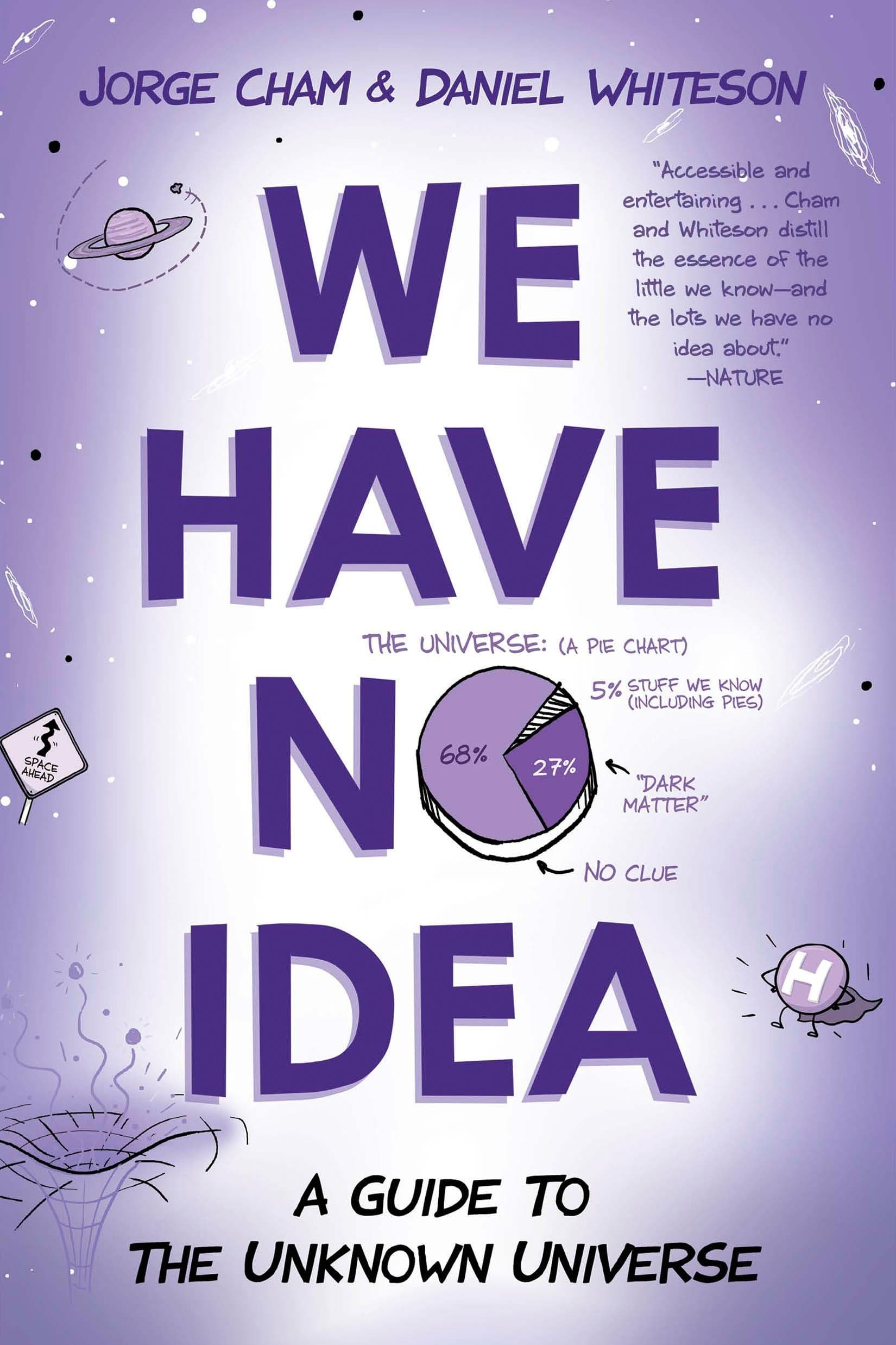 RIVERHEAD We Have No Idea: A Guide To The Unknown Universe