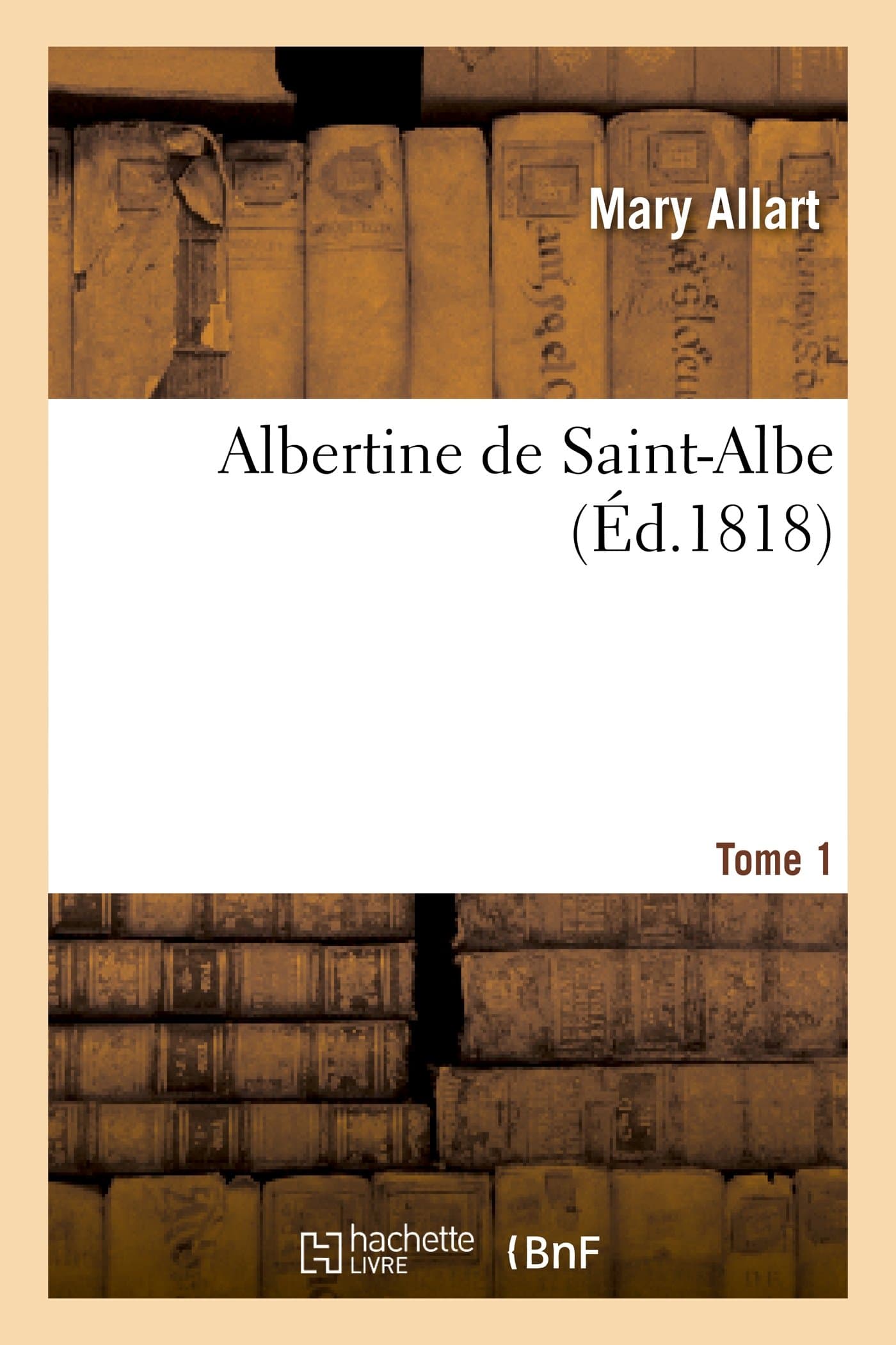 Albertine de Saint-Albe. Tome 1