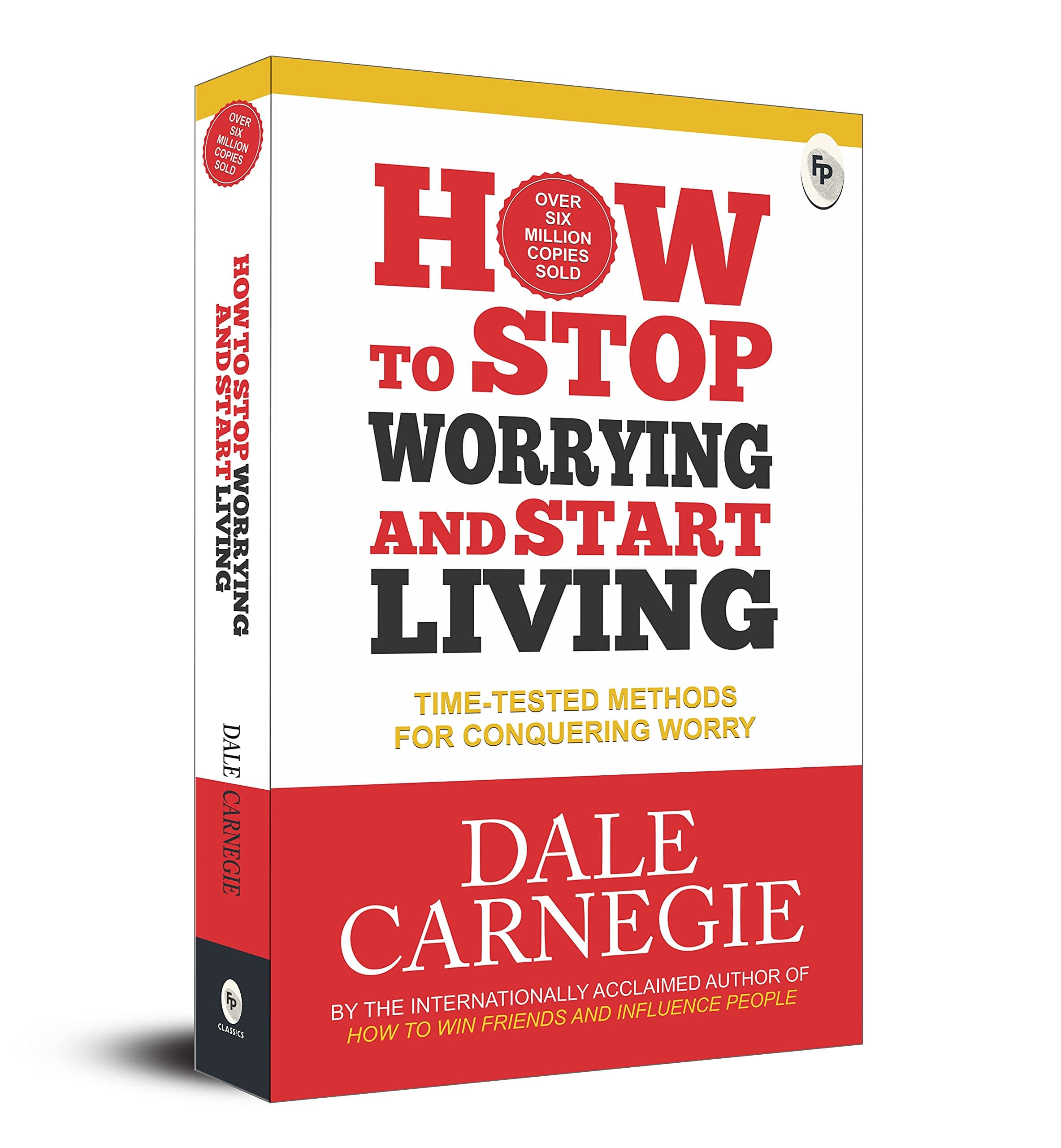 How to Stop Worrying and Start Living: Time-Tested Methods for Conquering Worry Paperback – 1 Aug. 2016