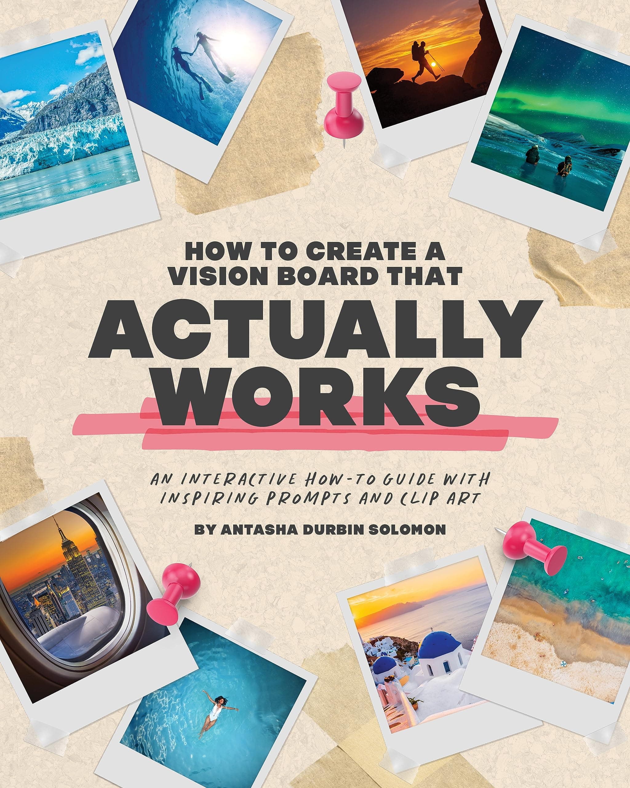 How to Create a Vision Board that Actually Works: An Interactive How-to Guide With Inspiring Prompts & Clip Art