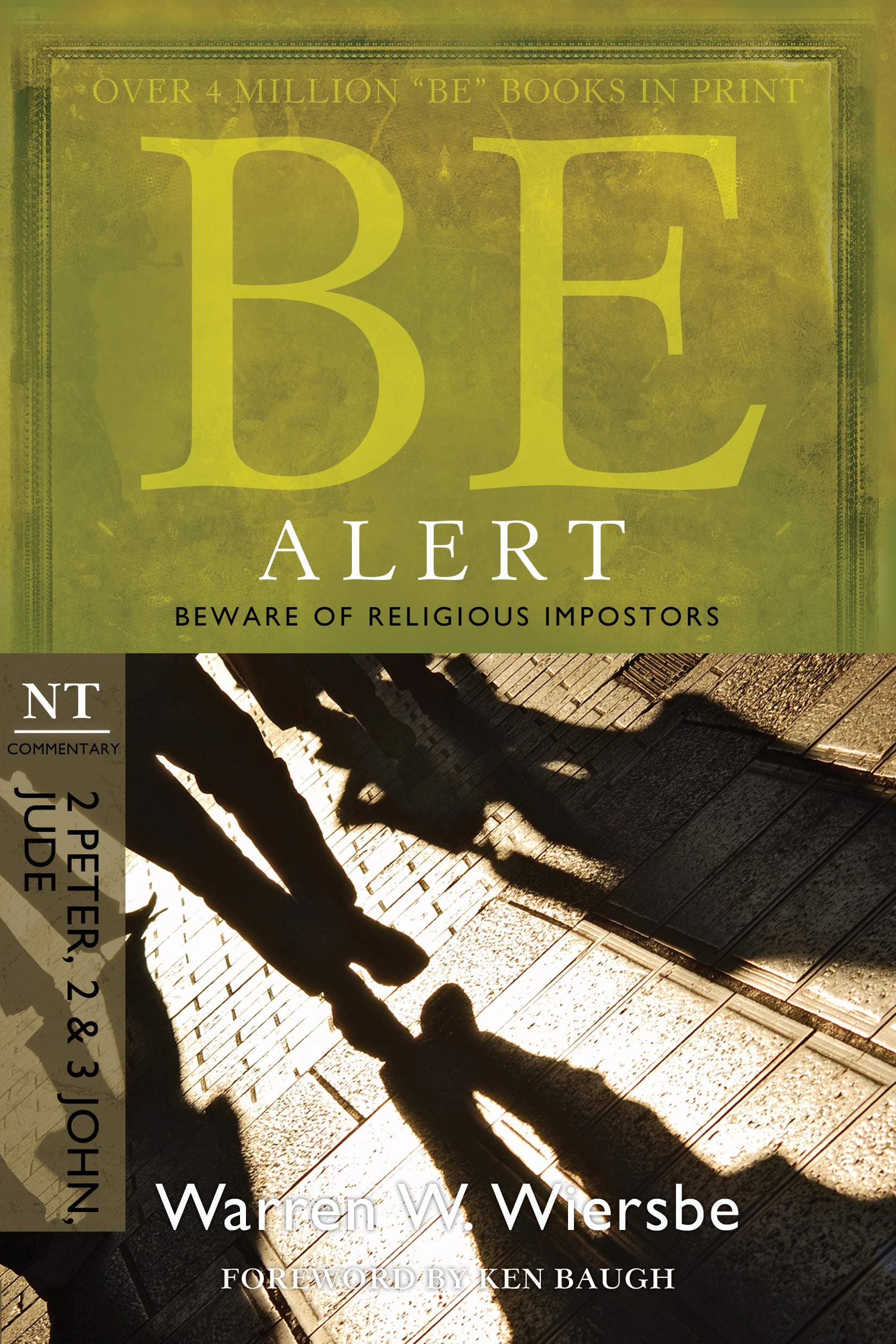 Be Alert (2 Peter, 2 & 3 John, Jude): Beware of the Religious Impostors (The BE Series Commentary)