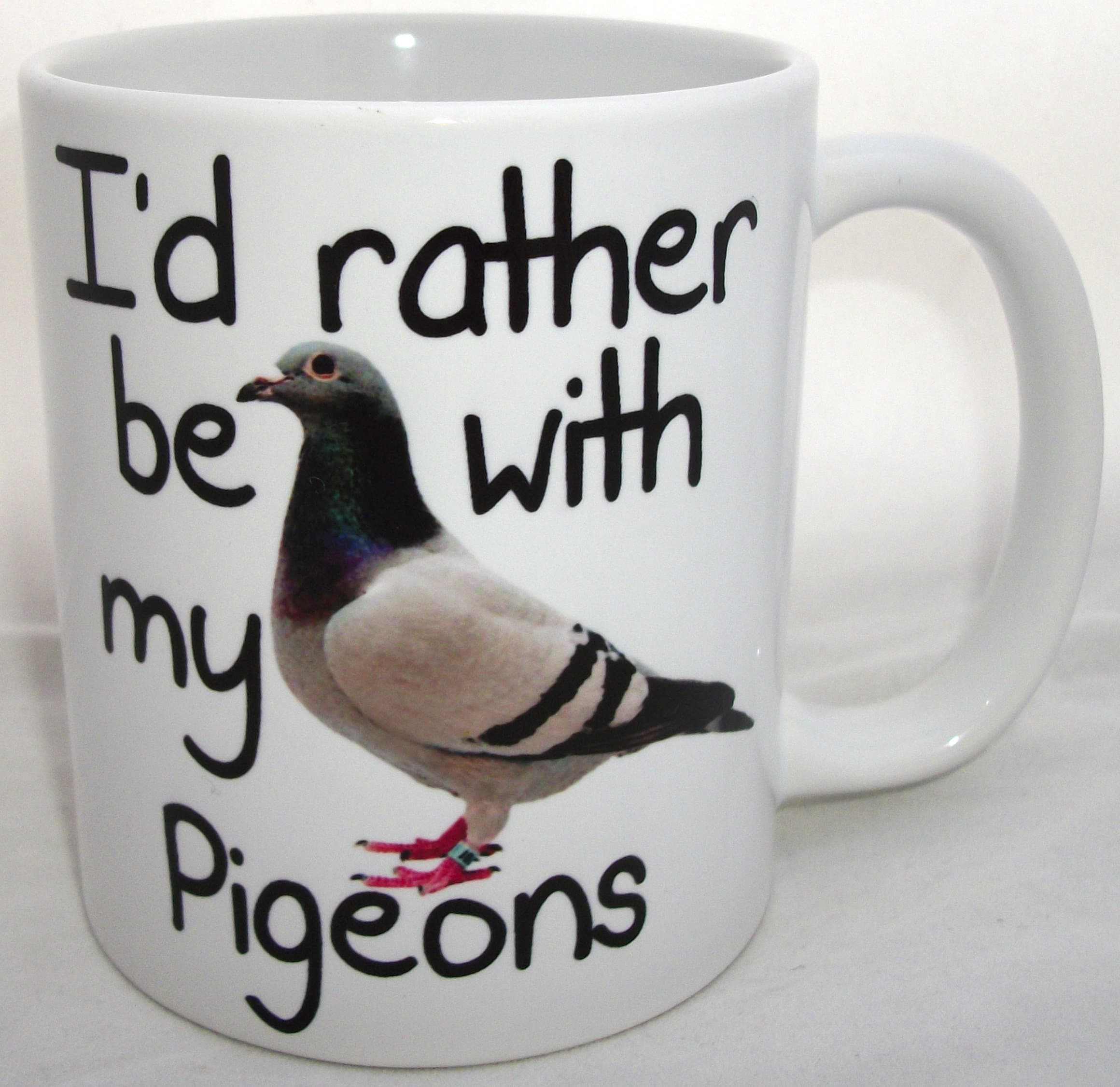 Id Rather Be with My Pigeons Coffee Tea Mug