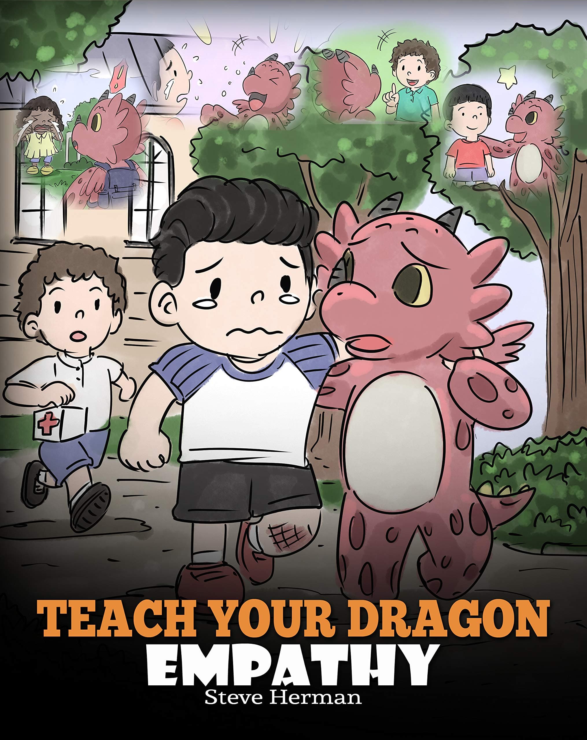 Teach Your Dragon Empathy: Help Your Dragon Understand Empathy. A Cute Children Story To Teach Kids Empathy, Compassion and Kindness. (My Dragon Books Book 24)
