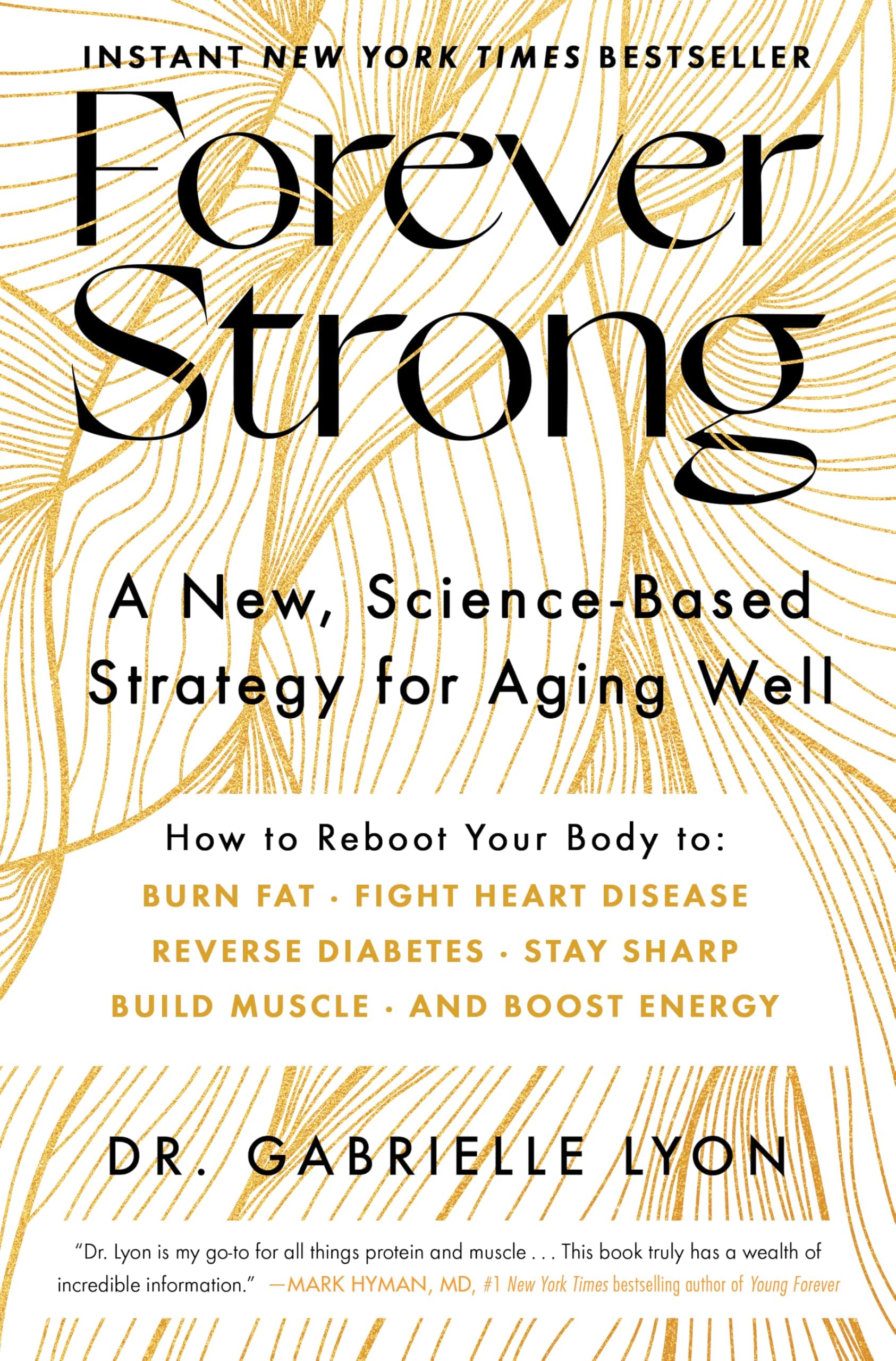 Forever Strong(tm): A New, Science-Based Strategy for Aging Well