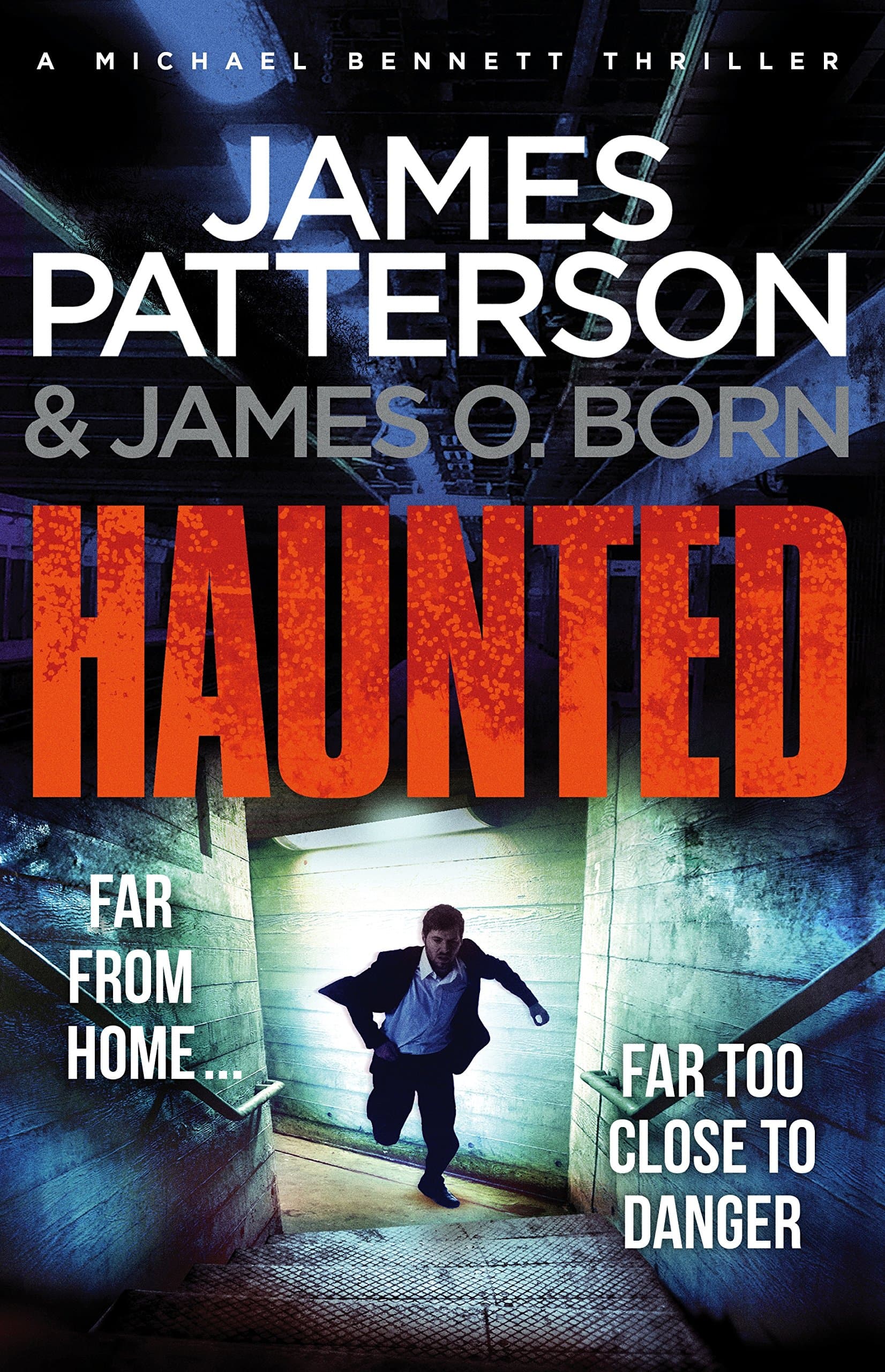 Haunted: (Michael Bennett 10). Michael Bennett is far from home – but close to danger
