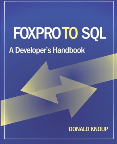 FoxPro to SQL: A Developer's Handbook