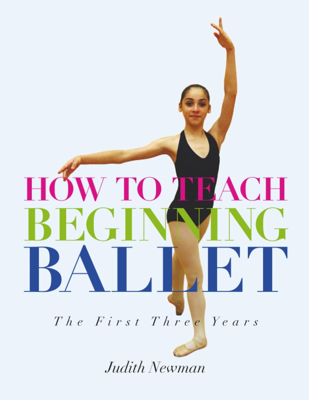 How to Teach Beginning Ballet: The First Three Years