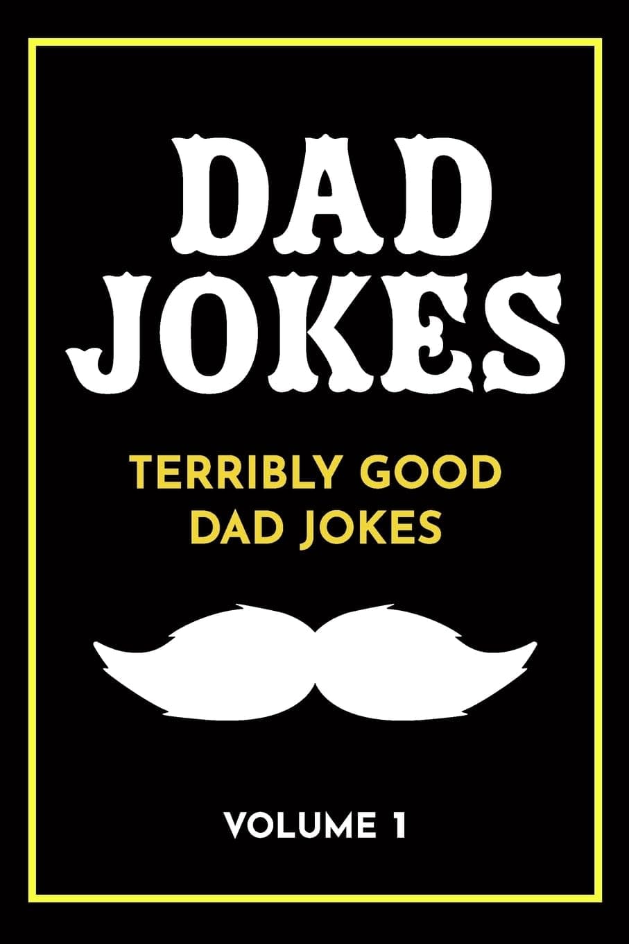 Dad Jokes: Terribly Good Dad Jokes: 1