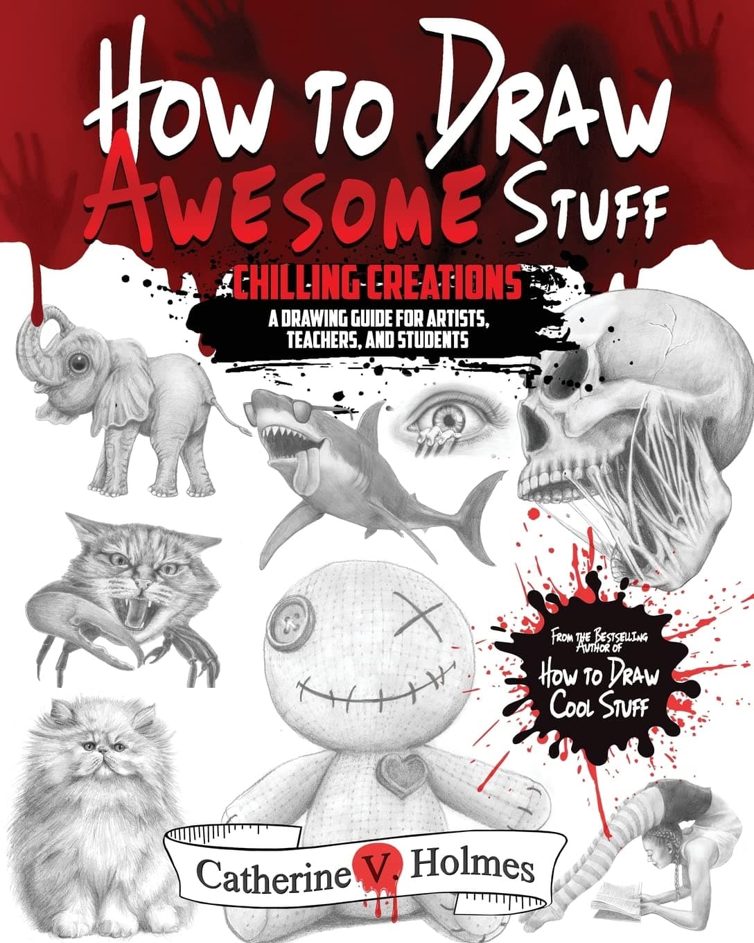 How to Draw Awesome Stuff: Chilling Creations: A Drawing Guide for Artists, T Paperback – Import, 25 May 2023
