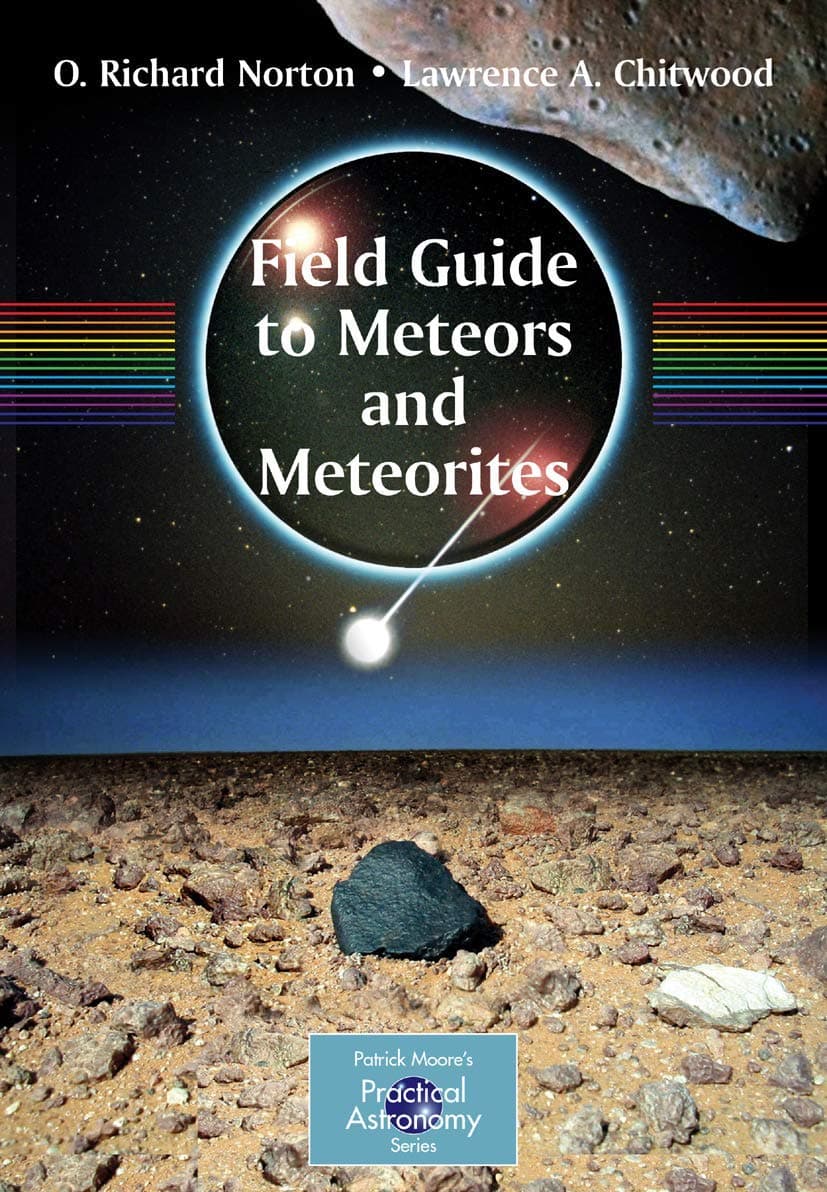 Field Guide to Meteors and Meteorites (The Patrick Moore Practical Astronomy Series)