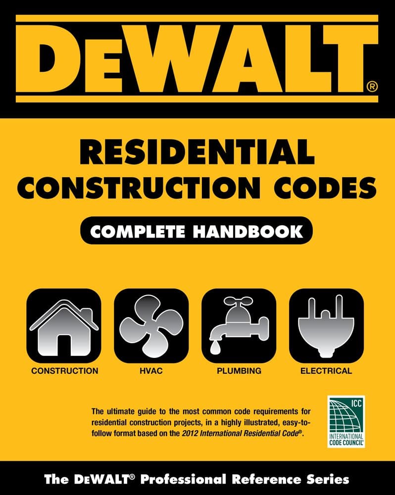 Dewalt Residential Construction Codes Complete Handbook 1st Edition
