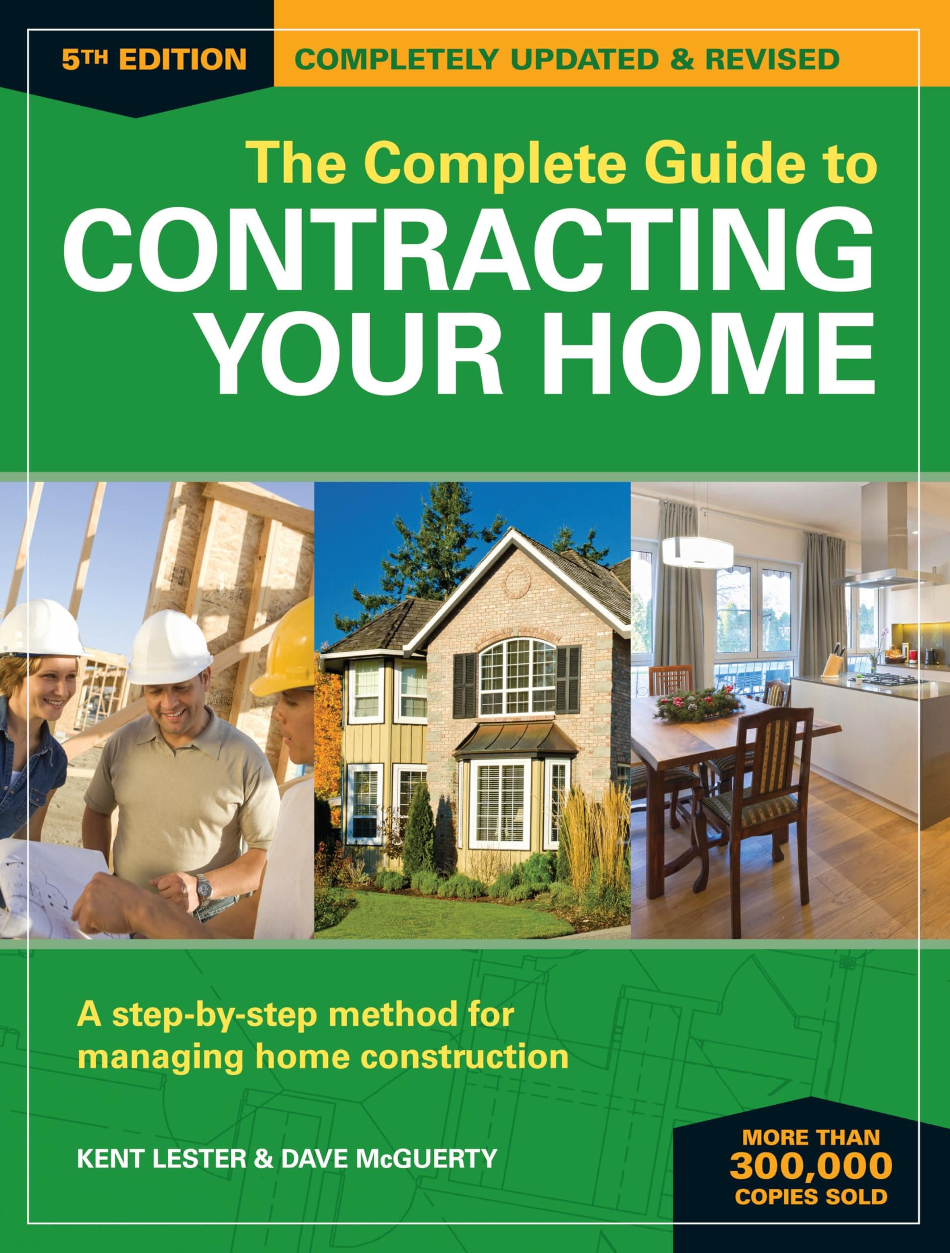 The Complete Guide to Contracting Your Home 5th Edition: A Step-by-Step Method for Managing Home Construction Paperback – 27 Jan. 2017