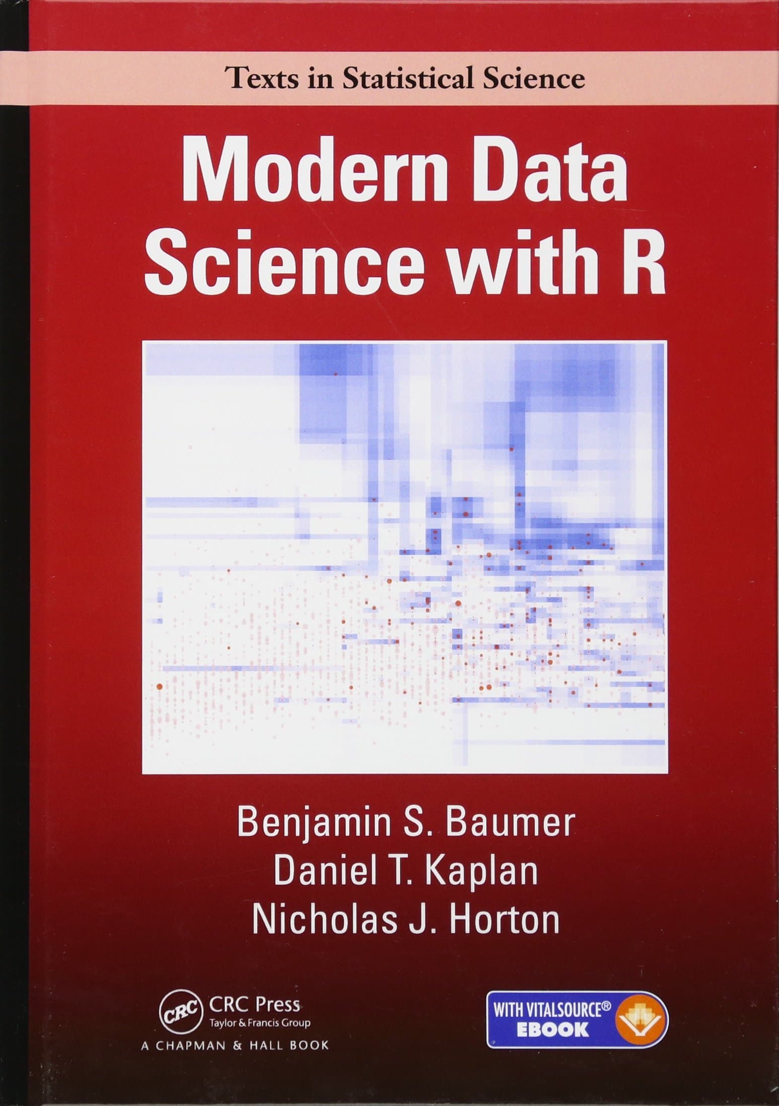 Modern Data Science with R (Chapman & Hall/CRC Texts in Statistical Science)