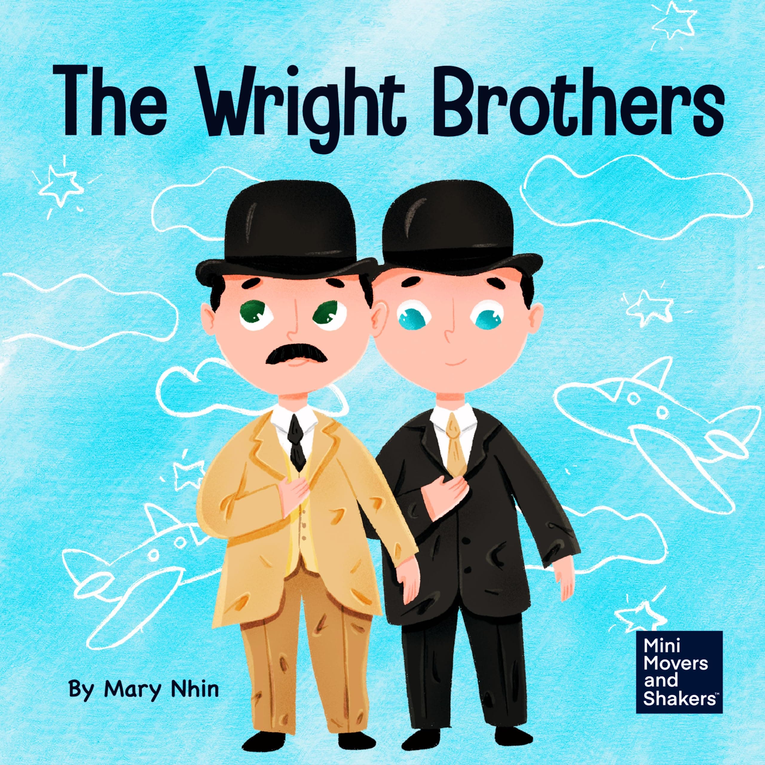 The Wright Brothers: A Kid's Book About Achieving the Impossible (Mini Movers and Shakers)